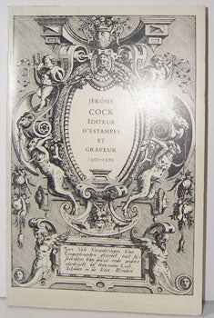Item #00-0066 Jérôme Cock: Éditeur d’estampes et graveur, 1507-1570. Lydia De Pauw-De Veen