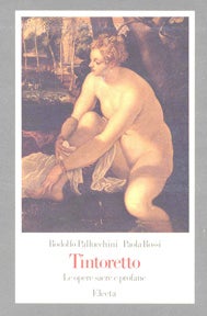 Pallucchini, Rodolfo & Paola Rossi - Tintoretto: Le Opere Sacre E Profane