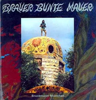 Item #01-0629 Brauer Bunte Mauer. Varicoloured Wall. Erich Brauer