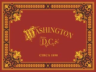 Item #0134-7 Washington D.C., Circa 1890. A View Book of the City before the Advent of the...