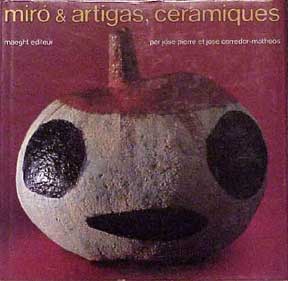 Item #02-0175 Céramiques de Miró et Artigas. José Pierre, José Corredor-Matheos