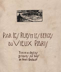 Item #02-0878 Par les Rues et les berges du vieux Paris. Henri Boulage