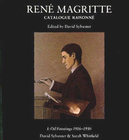 Item #023-0 René Magritte: Catalogue Raisonné, Vol. 1: Oil Paintings, 1916-1930. David Sylvester, Sarah Whitfield.