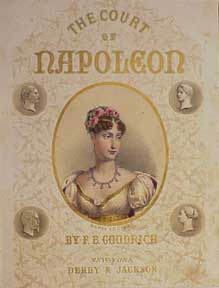 Item #03-0373 The Court of Napoleon. Marie Louise. F. B. Goodrich