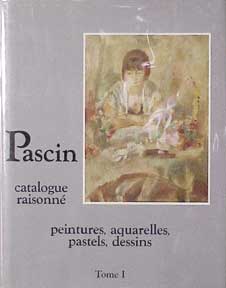 Item #03-0422 Pascin. Catalogue Raisonné. Vol. I. Krohg Hemin, Perls and Rambert