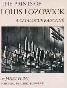 Item #030-X The Prints of Louis Lozowick: Catalogue Raisonné. Janet A. Flint