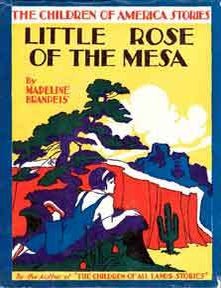Item #04-1218 LIttle Rose of the Mesa. Madeline Brandeis.