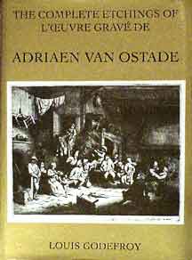 Item #040-2 The Complete Etchings of Adriaen Van Ostade. L’œuvre gravé. Louis Godefroy