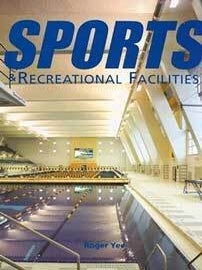 Sports & Recreational Facilities. Roger Yee.