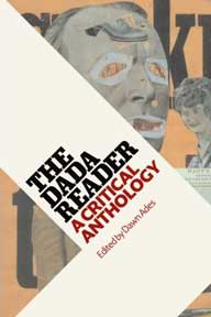 Item #05-2157 The Dada Reader: A Critical Anthology. Dawn Ades