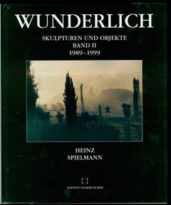 Item #05-2313 Paul Wunderlich: Skulpturen und Objekte, Band II. 1989-1999. Heinz Spielmann