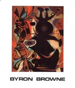Item #056-1 Byron Browne. A Selection of Paintings, Sculpture and Works on Paper. Harry Rand,...