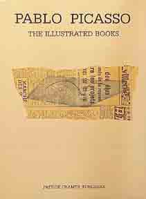 Item #057-7 Pablo Picasso: The Illustrated Books. Catalogue Raisonné. Goeppert-Frank and Cramer...