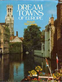 Item #07-0586 Dream Towns of Europe. Joseph Wechsberg