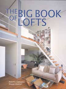 Item #07-0609 The Big Book of Lofts. Antonio Corcuera, Aitana Lleonart