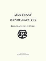 Item #07-0888 Max Ernst: Œuvre-Katalog. The Graphic Work. Das Graphische Werk. Volume I. Helmut R. Leppien, Werner Spies.