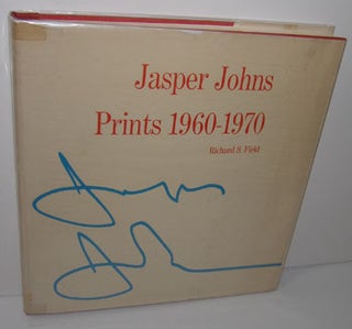Item #07-1035 Jasper Johns: Prints, 1960-1970. Richard S. Field