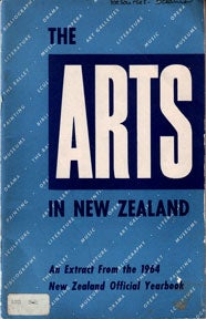 Item #07-1153 The Arts in New Zealand: An Extract from the 1964 New Zealand Official Yearbook. E....