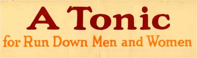 Item #08-0299 A Tonic for Run Down Men and Women. American Typographer.