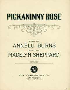 Item #08-0751 Pickaninny rose. Annelu Burns, Madelyn Shepphard, Music.