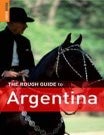 Item #08-0910 The Rough Guide to Argentina. Danny Aeberhard, Andrew Benson, Rosalba O'Brien, Lucy Phillips.