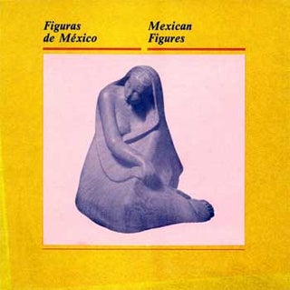 Item #08-1804 Figuras de Mexico / Mexican Figures: An Exhibition of Paintings, Drawings,...