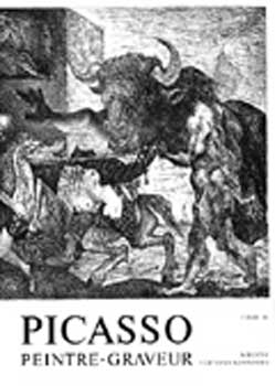 Item #09-0149 Picasso Peintre-Graveur. Tome III. Catalogue raisonné de l'oeuvre gravé et...