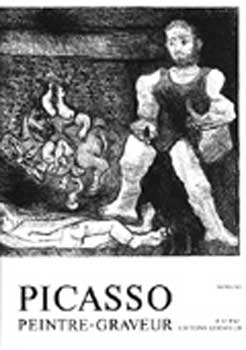 Item #09-0152 Picasso Peintre-Graveur. Tome VI. Catalogue raisonné de l'oeuvre gravé et...