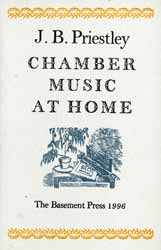 Item #09-0572 Chamber Music at Home. J. B. Priestly