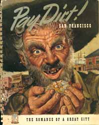Item #09-0602 Pay Dirt!: San Francisco, The Romance of a Great City. Maury B. Campbell, ed