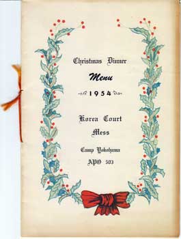 Item #10-0642 Christmas Dinner Menu 1954, Korea Court Mess, Camp Yokohama, APO 503. Elizabeth W....