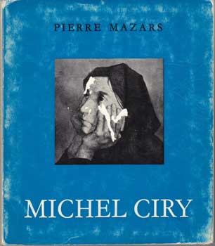 Item #10-0922 Michel Ciry: Avec une biographie, une bibliographie, et une documentation complete...