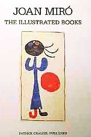Item #102-6 Joan Miró. The Illustrated Books: Catalogue Raisonné. Patrick Cramer