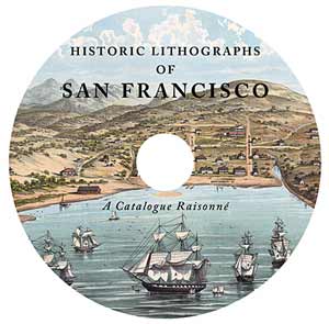 Item #108-9 Historic Lithographs of San Francisco: A Catalogue Raisonné. Edwin Clyve Evans, Joseph Armstrong Baird Jr.