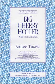 Item #11-0036 Big Cherry Holler: A Big Stone Gap Novel. Adriana Trigiani