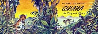 Item #11-0210 Guiana in Story and Pictures (dust jacket only). Lois Donaldson, Kurt Wiese