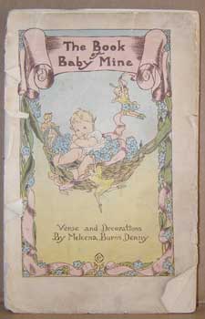 Item #11-0706 The Book of Baby Mine. Melcena Burns Denny