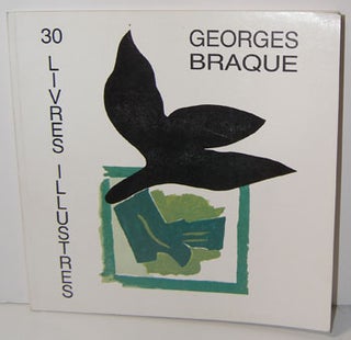 Item #11-1019 Georges Braque: 30 livres illustrés. Galerie Patrick Cramer, Genève