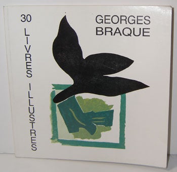 Item #11-1019 Georges Braque: 30 livres illustrés. Galerie Patrick Cramer, Genève.
