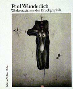 Item #115-8 Paul Wunderlich. Werkverzeichnis der Druckgraphik. Graphic Work, 1948-1982. Carsten...