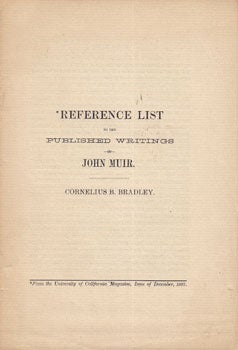 Item #12-0016 Reference List to the Published Writings of John Muir. Cornelius B. Bradley.