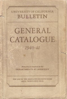 Item #12-0088 University of California Bulletin. General Catalogue. 1940-1941. Berkeley...