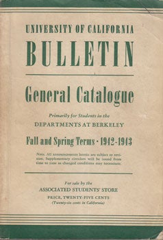 Item #12-0090 University of California Bulletin. General Catalogue. Fall and Spring Terms,...