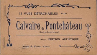 Item #12-0100 Calvaire de Pontchâteau. 14 vues détachables. Artaud, Nozais, Nantes