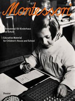 Item #12-0209 Montessori. Teaching Materials, Furniture and Architecture, 1913-1935. Thomas...