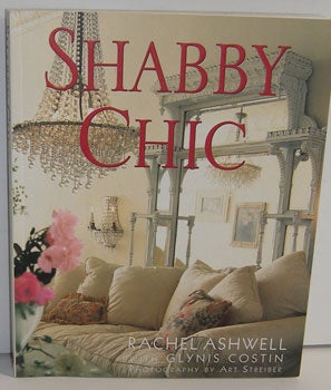 Item #12-0317 Shabby Chic. Rachel Ashwell, Glynis Costin