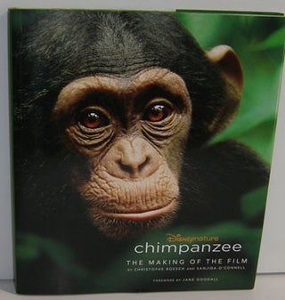 Item #12-0318 Chimpanzee: The Making of the Film. Christophe Boesch, Sanjida O'Connell