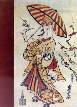 Item #12-0376 The Theatrical Prints of the Torii Masters: A Selection of Seventeenth and...