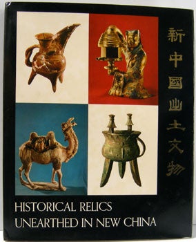 Item #12-0381 Historical Relics Unearthed in New China. Foreign Languages Press, Peking