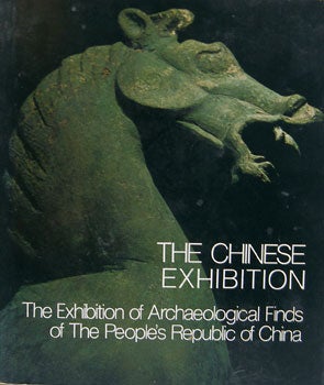 Item #12-0387 The Chinese Exhibition: A Pictorial Record of the Exhibition of Archaeological...